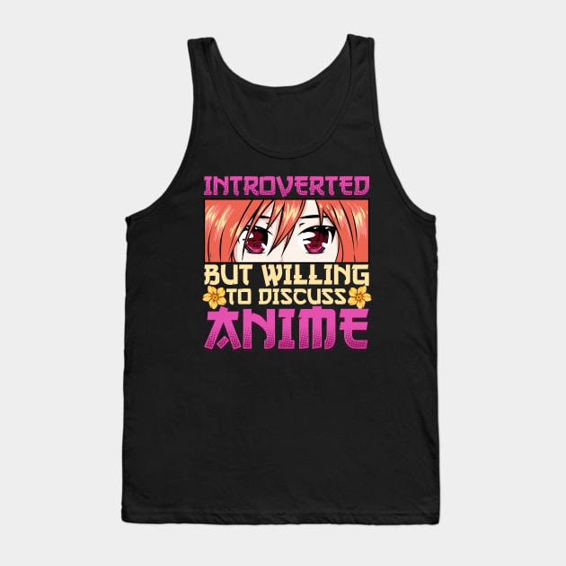Introverted But Willing To Discuss Anime Girl Tank Top by theperfectpresents